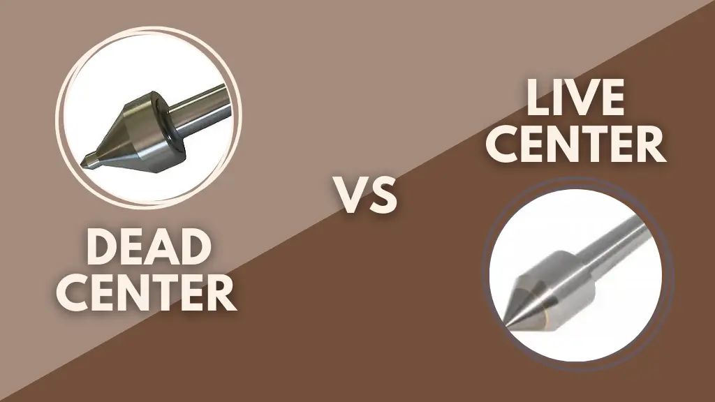 Dead Centers vs Live Centers