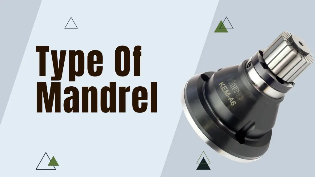 types of mandrel