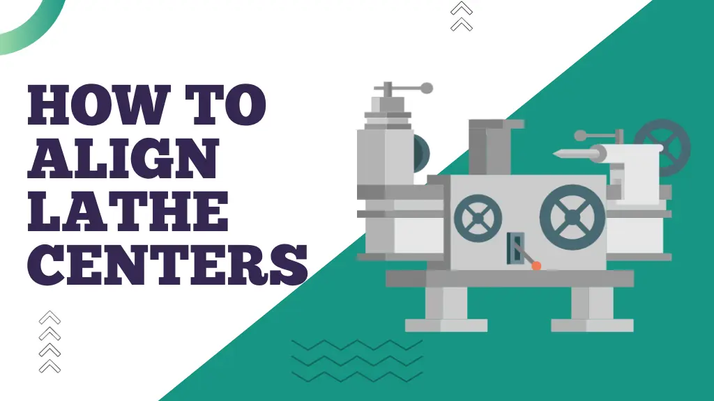 Aligning Lathe Centres Guide for Beginners