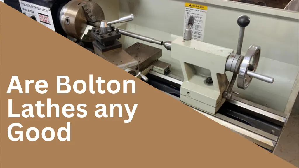 Are Bolton Lathes Any Good