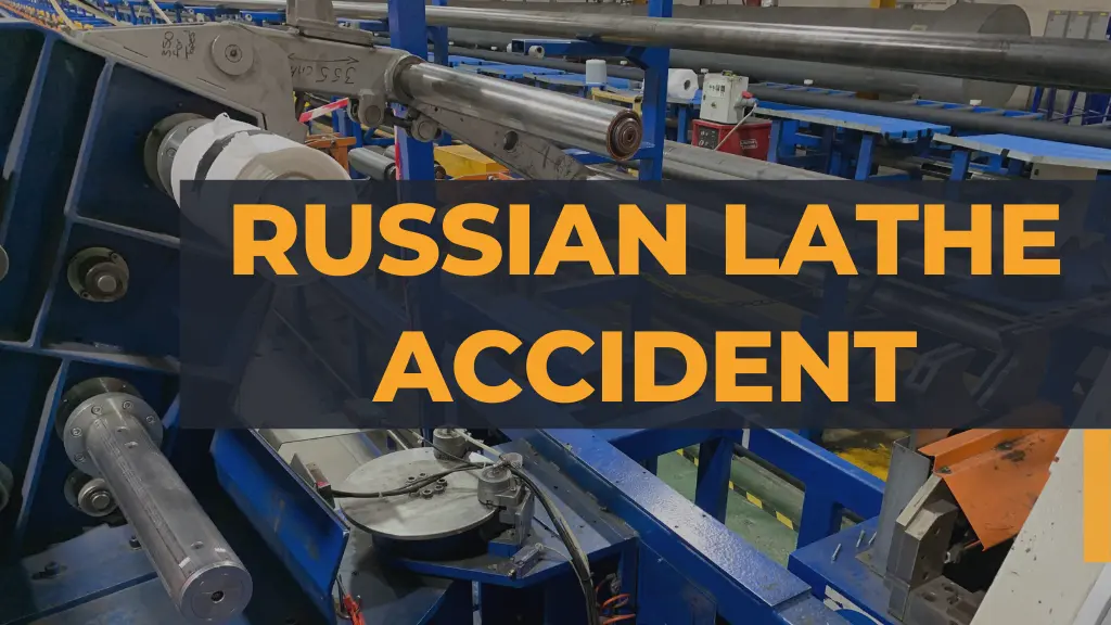 Russian Lathe Accident.