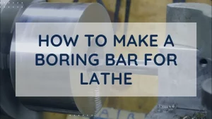 How to Make a boring bar for lathe