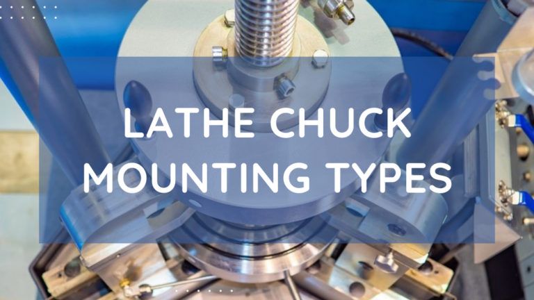 Lathe Chuck Mounting Types