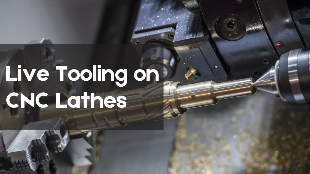 Live Tooling on CNC Lathes