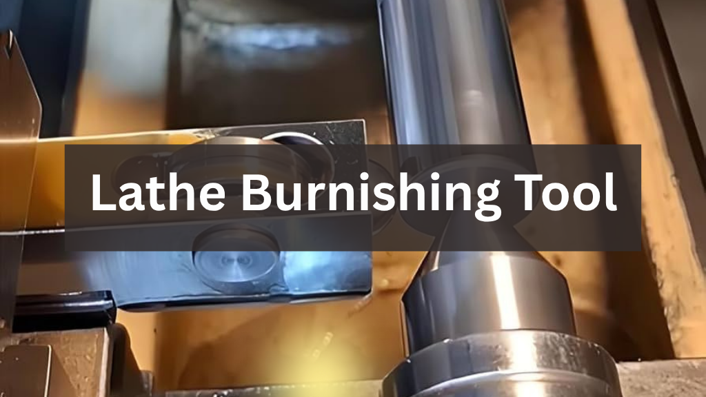 Lathe Burnishing Tool