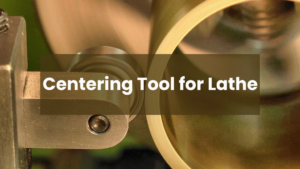 Centering Tool for Lathe