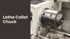 Lathe Collet Chuck