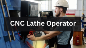 CNC Lathe Operator