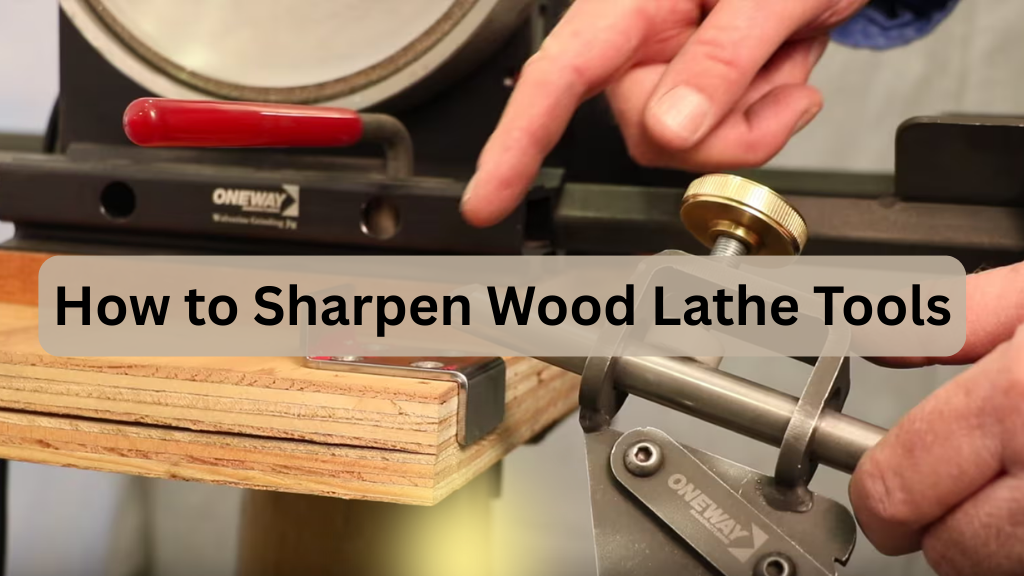 How to Sharpen Wood Lathe Tools