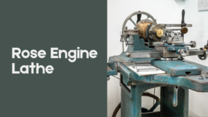 Rose Engine Lathe