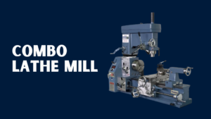 Combo Lathe Mill