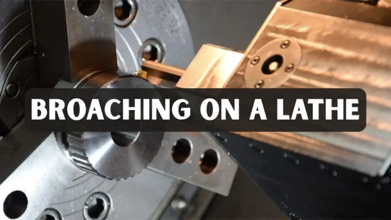 Broaching on a Lathe