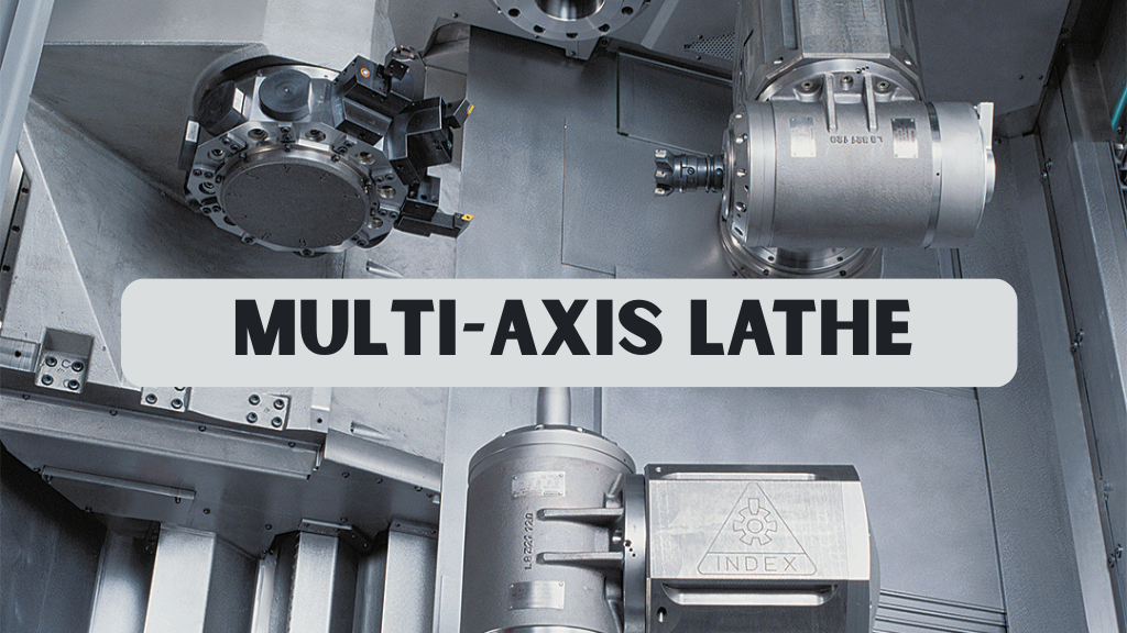 Multi-Axis Lathe