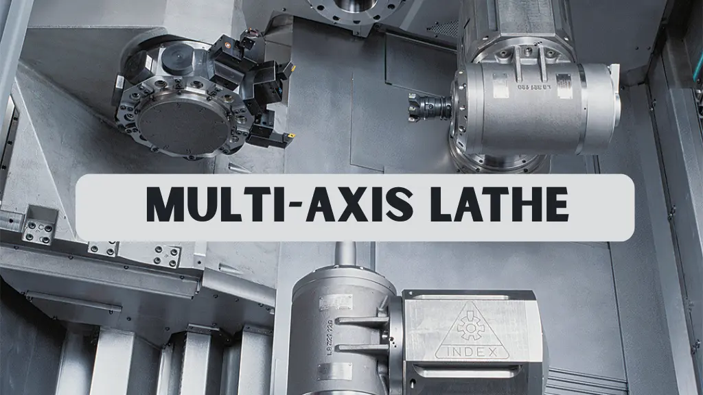Multi-Axis Lathe