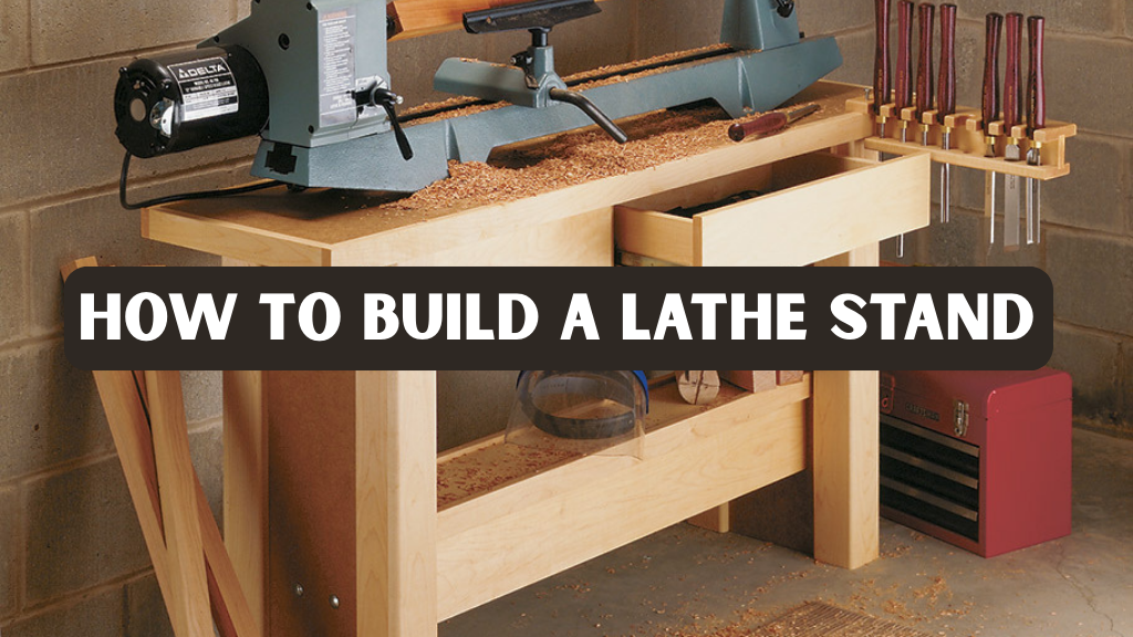 Build a Strong Lathe Stand