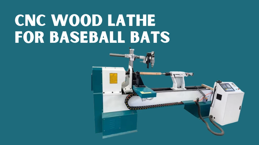 CNC Wood Lathe for Baseball Bats A Complete GuideCNC Wood Lathe for Baseball Bats
