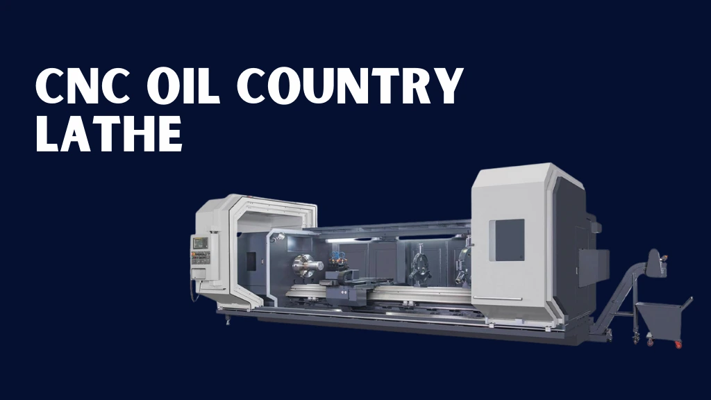 CNC Oil Country Lathe