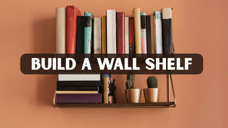 How to Build a Wall Shelf