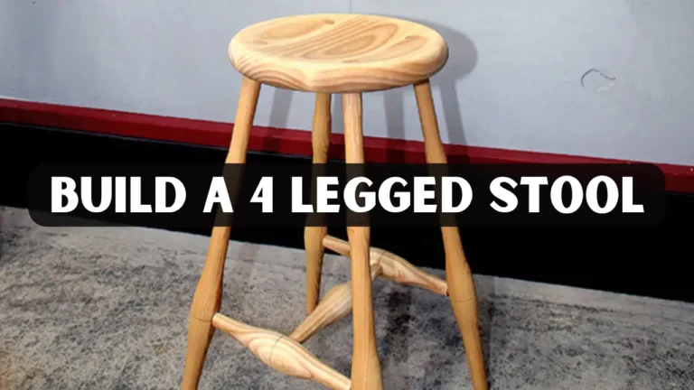 Build a 4 Legged Stool