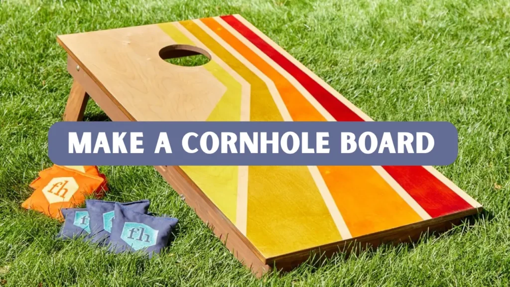 Make a Cornhole Board