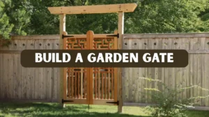 Build a Garden Gate