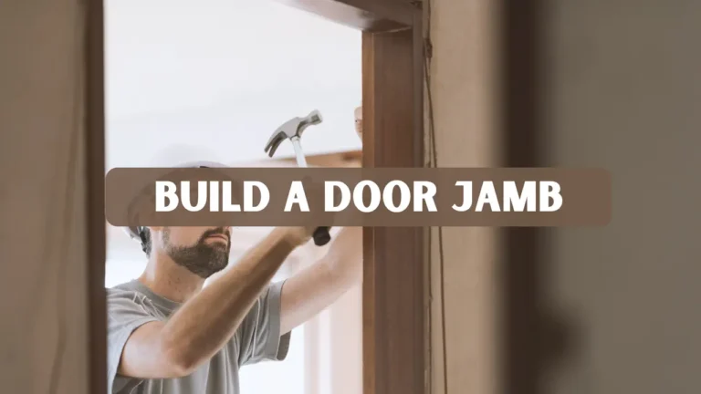 Build a Door Jamb