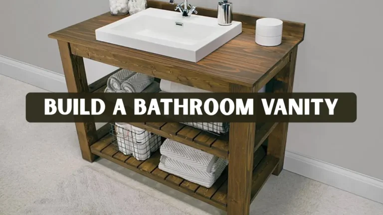 How to Build a Bathroom Vanity