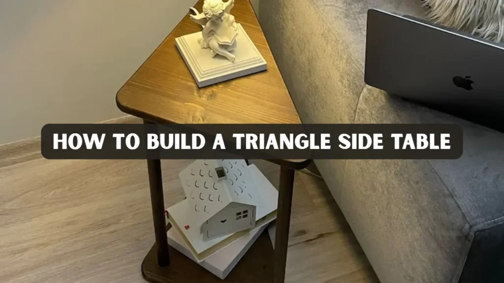 How to Build a Triangle Side Table