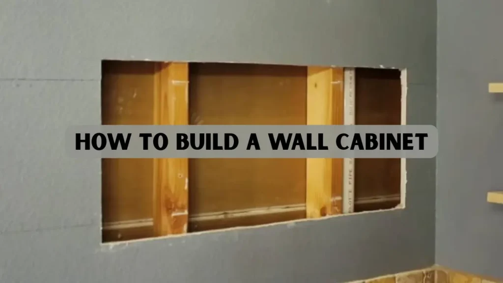 How to Build a DIY Wall Cabinet