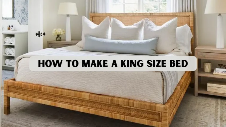 How to Make a King Size Bed