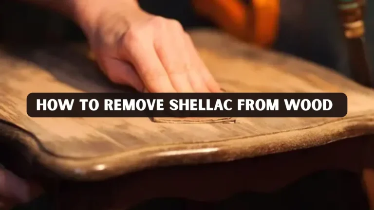 How to Remove Shellac from Wood