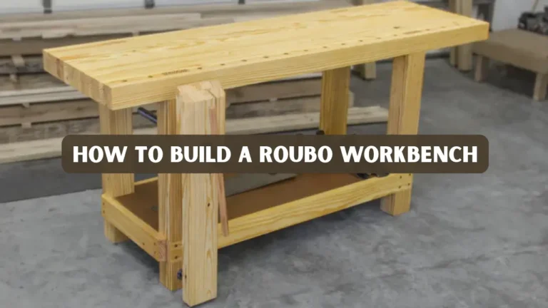 How to Build a Roubo Workbench